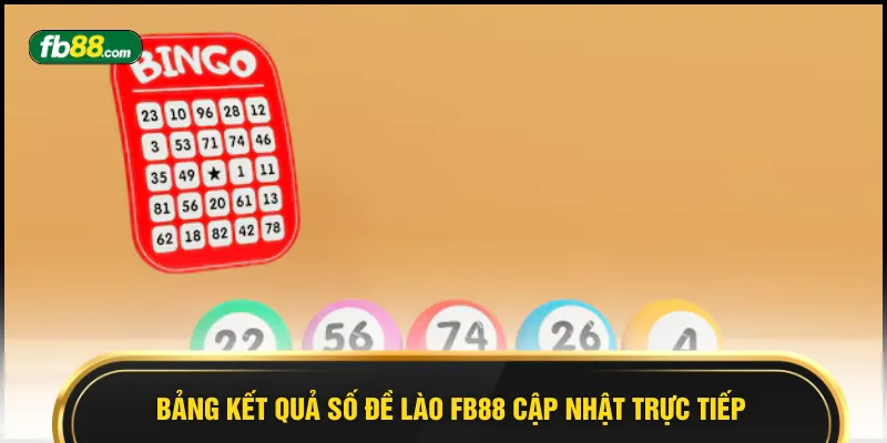 Bảng kết quả số đề Lào FB88 cập nhật trực tiếp