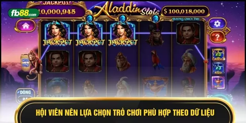 Hội viên nên lựa chọn trò chơi phù hợp theo dữ liệu