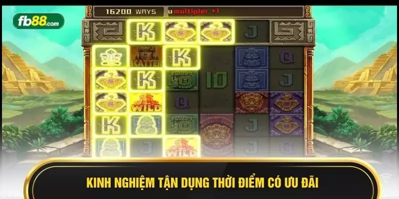 Kinh nghiệm tận dụng thời điểm có ưu đãi