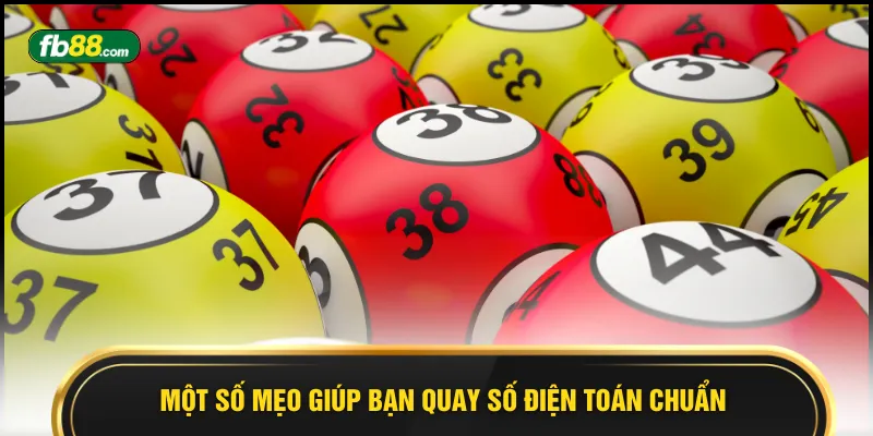 Một số mẹo giúp bạn quay số điện toán chuẩn