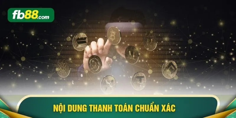 Nội dung thanh toán chuẩn xác