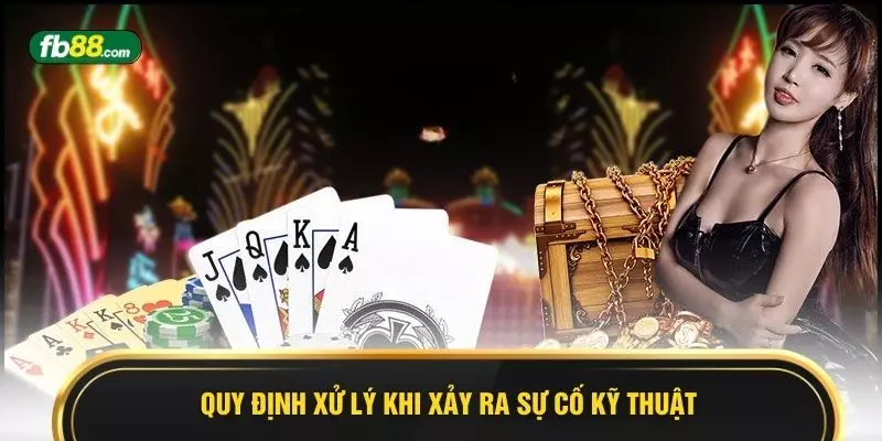 Quy định xử lý khi xảy ra sự cố kỹ thuật