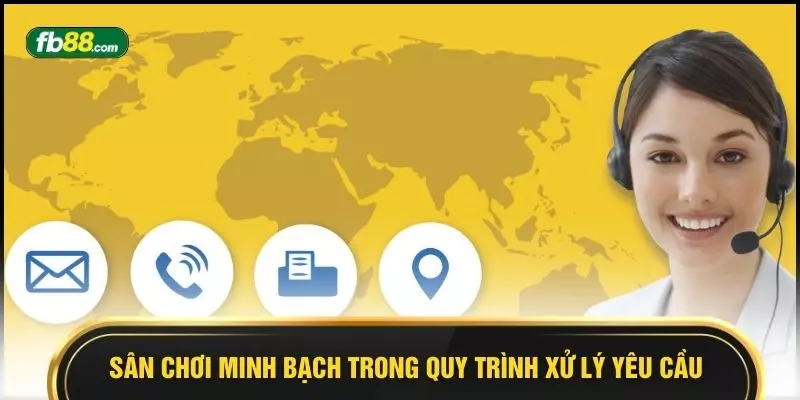 Sân chơi minh bạch trong quy trình xử lý yêu cầu