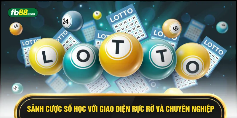 Sảnh cược số học với giao diện rực rỡ và chuyên nghiệp
