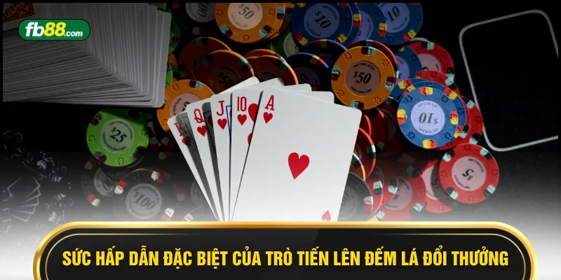 Sức hấp dẫn đặc biệt của trò tiến lên đếm lá đổi thưởng