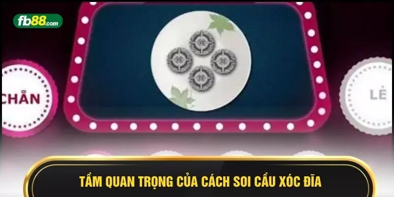 Tầm quan trọng của cách soi cầu xóc đĩa