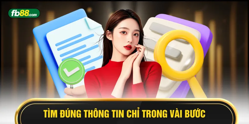 Tìm đúng thông tin chỉ trong vài bước