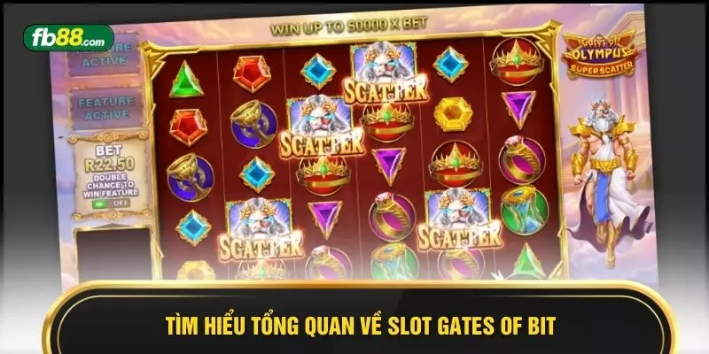 Tìm hiểu tổng quan về Slot Gates of Bit