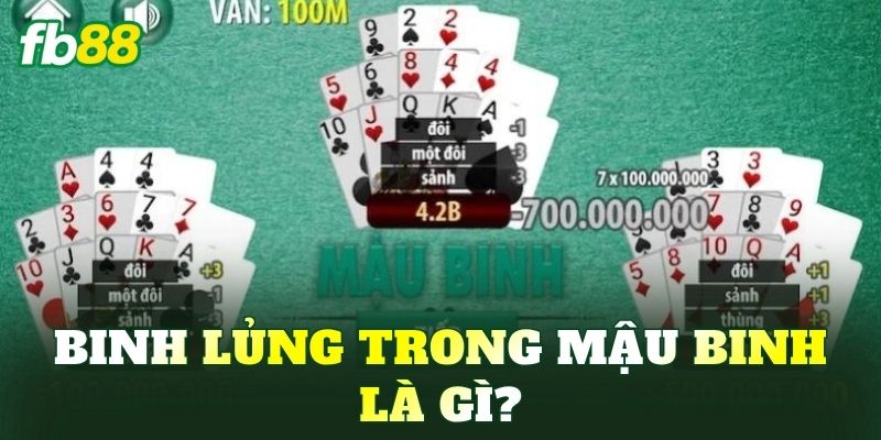Binh lủng trong Mậu Binh là gì?