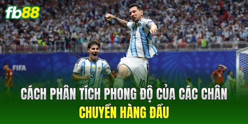 Cách phân tích phong độ của các chân chuyền hàng đầu