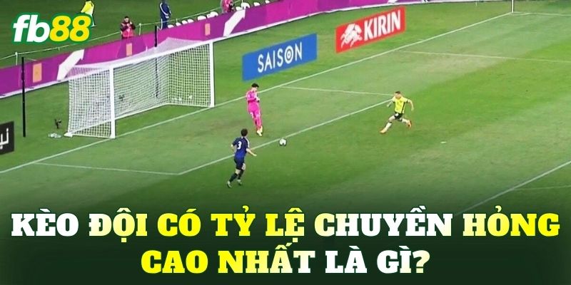 Kèo đội có tỷ lệ chuyền hỏng cao nhất là gì?