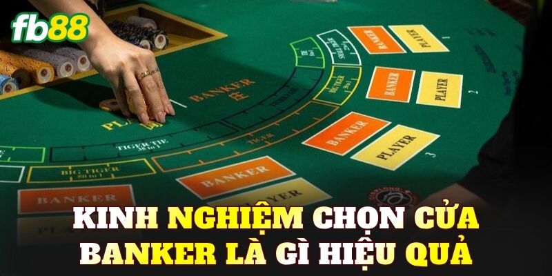 Kinh nghiệm chọn cửa Banker là gì hiệu quả