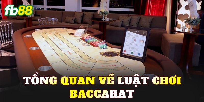 Tổng quan về luật chơi Baccarat