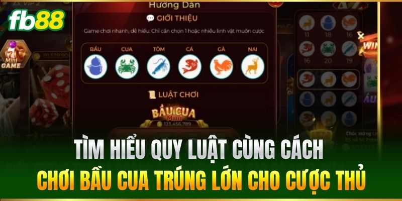 Tìm hiểu quy luật cùng Cách Chơi Bầu Cua trúng lớn cho cược thủ