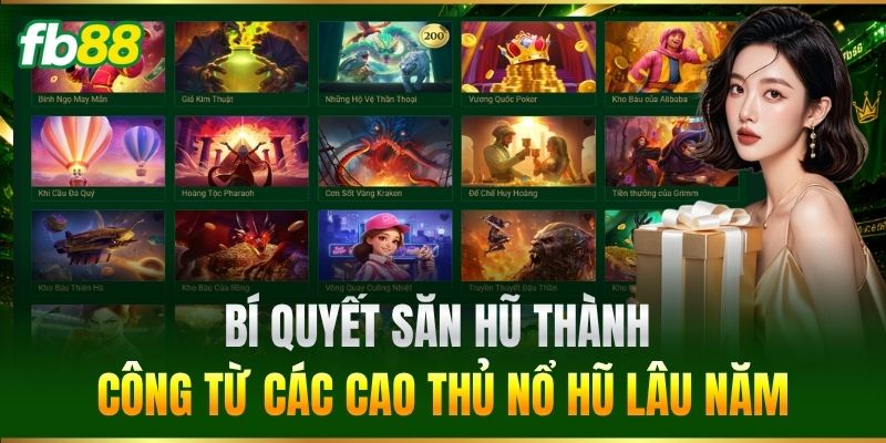 Bí quyết săn hũ thành công từ các cao thủ nổ hũ lâu năm
