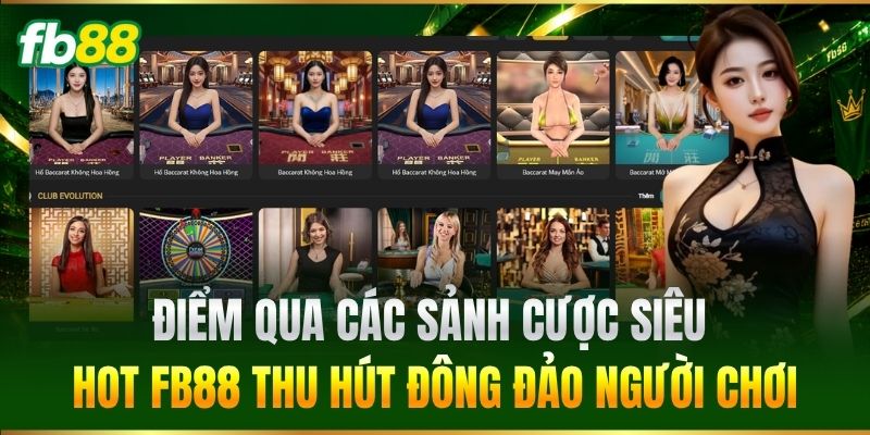 Điểm qua các sảnh cược siêu hot thu hút đông đảo người chơi